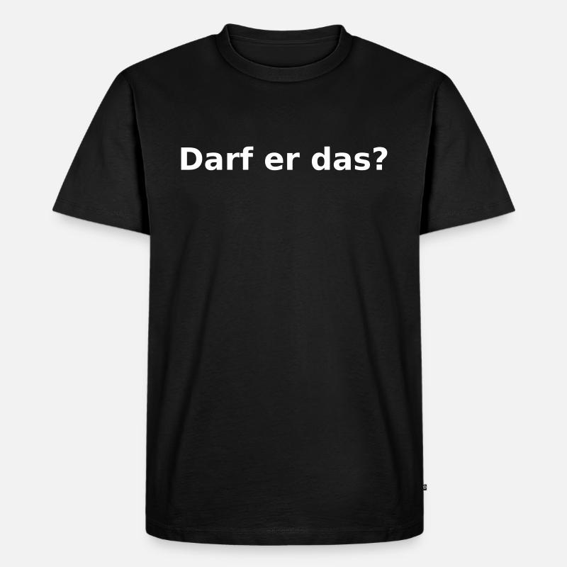 Darf er das? - Männer Premium Bio T-Shirt - Schwarz