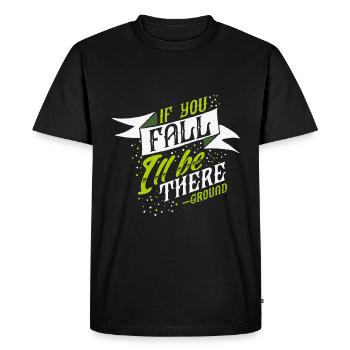 If You Fall I'll Be There - Ground - Men's Premium Organic T-Shirt - black - Front - Nico (187cm)