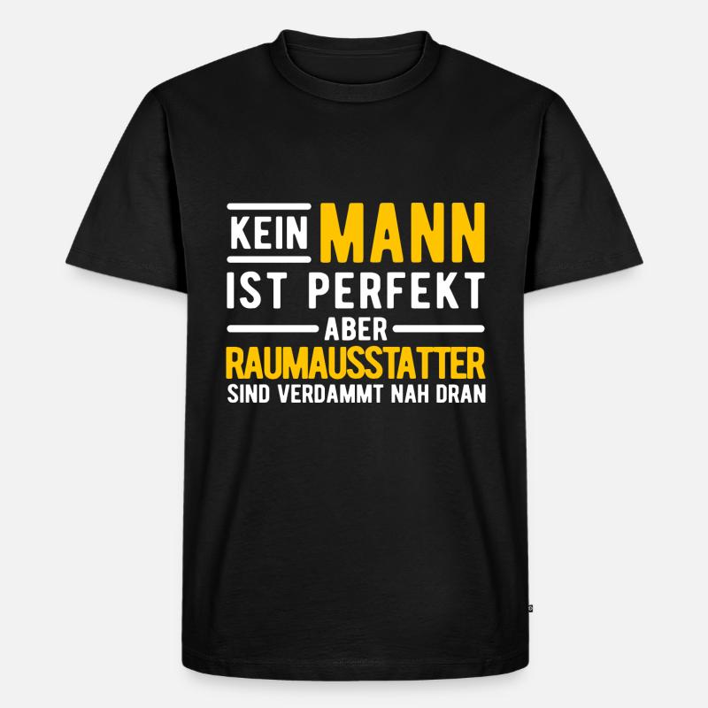 Raumausstatter Geschenk - Männer Premium Bio T-Shirt - Schwarz