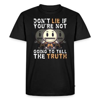 DON'T LIE IF YOU'RE NOT GOING TO TELL THE TRUTH - Men's Premium Organic T-Shirt - black - Front - Nico (187cm)
