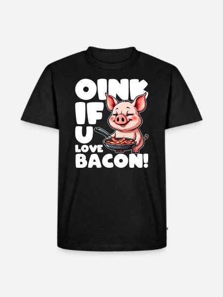 OINK IF YOU LOVE BACON - Men's Premium Organic T-Shirt - black