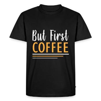 but first coffee - Men's Premium Organic T-Shirt - black - Front - Nico (187cm)