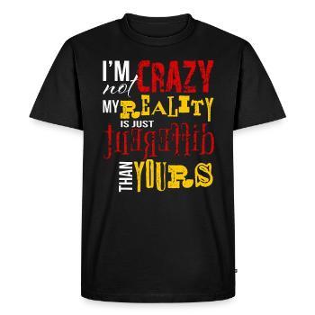 Not Crazy Just Different Reality Funny Quote Art - Men's Premium Organic T-Shirt - black - Front - Nico (187cm)