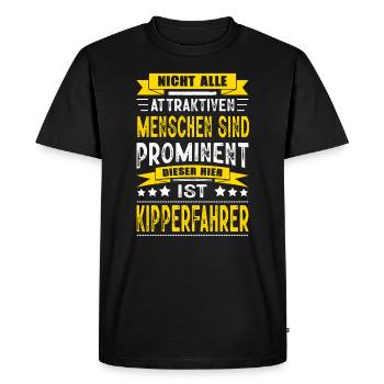 Nicht Alle Menschen Sind Prominent Kipperfahrer - Männer Premium Bio T-Shirt - Schwarz - Vorne - Nico (187cm)