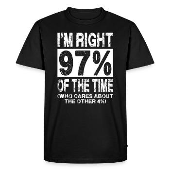 J’ai raison 97% du temps (qui se soucie des 4%) - T-shirt Premium bio Homme - noir - Devant - Nico (187cm)