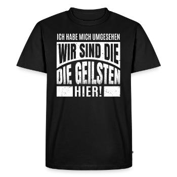 Ich habe mich umgesehen - wir sind die geilsten... - Männer Premium Bio T-Shirt - Schwarz - Vorne - Nico (187cm)