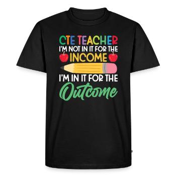CTE teacher I'm not there for the - Men's Premium Organic T-Shirt - black - Front - Nico (187cm)