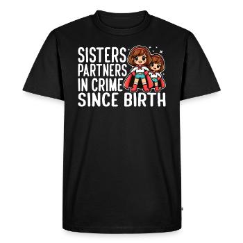SŒURS : PARTENAIRES DANS LE CRIME DEPUIS LA NAISSANCE - T-shirt Premium bio Homme - noir - Devant - Nico (187cm)