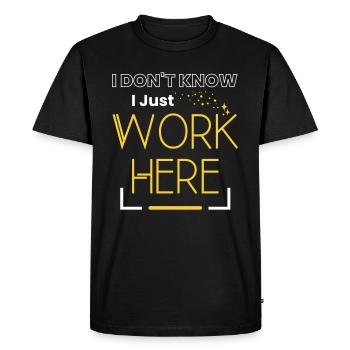 I Don't Know I Just Work Here Sarcastic Saying - Men's Premium Organic T-Shirt - black - Front - Nico (187cm)