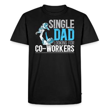 Single Dad And Looking For Co-Workers Fathers Day - Men's Premium Organic T-Shirt - black - Front - Nico (187cm)
