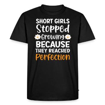 Short Girls Stopped Growing Funny Jokes Humor - Men's Premium Organic T-Shirt - black - Front - Nico (187cm)