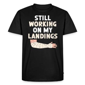 Ich arbeite immer noch an meinen Landungen Broken Hand Verletzung - Männer Premium Bio T-Shirt - Schwarz - Vorne - Nico (187cm)