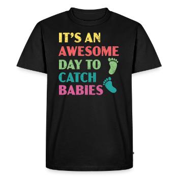 It's An Awesome Day To Catch Babies Midwife - Men's Premium Organic T-Shirt - black - Front - Nico (187cm)