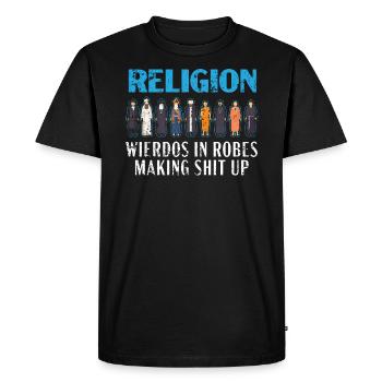 Religion Weirdos In Robes Anti-Religion Atheist - Men's Premium Organic T-Shirt - black - Front - Nico (187cm)