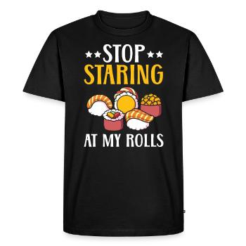 Stop Staring At My Rolls Food Lover Japanese Sushi - Men's Premium Organic T-Shirt - black - Front - Nico (187cm)
