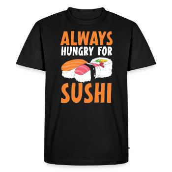 Always Hungy For Sushi Food Lover Japanese Sushi - Men's Premium Organic T-Shirt - black - Front - Nico (187cm)