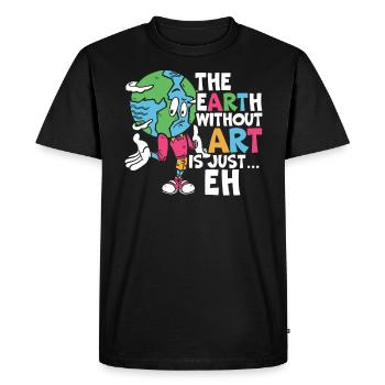 The Earth Without Art Is Just Eh Art Teacher - Men's Premium Organic T-Shirt - black - Front - Nico (187cm)