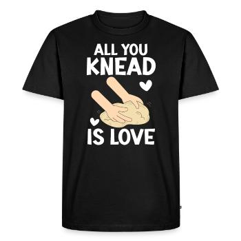 All You Knead Is Love Bread Baking Baker Bake - Men's Premium Organic T-Shirt - black - Front - Nico (187cm)
