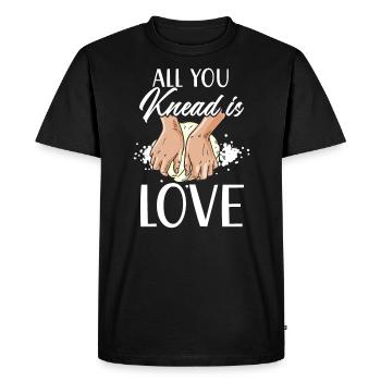All You Knead Is Love Bread Baking Baker Bake - Men's Premium Organic T-Shirt - black - Front - Nico (187cm)