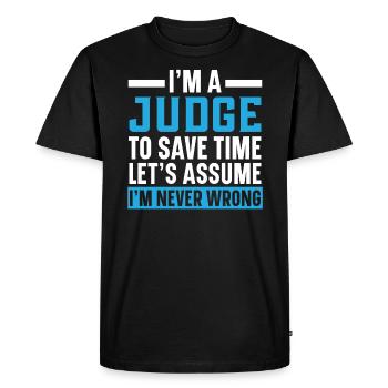I'm A Judge I'm Never Wrong Justice Lawyer - Men's Premium Organic T-Shirt - black - Front - Nico (187cm)