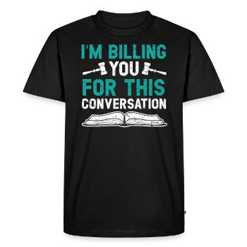 Je vous facture pour cet avocat de conversation - T-shirt Premium bio Homme - noir - Devant - Nico (187cm)