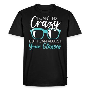 I Can't Fix Crazy But I Can Adjust Your Glasses - Men's Premium Organic T-Shirt - black - Front - Nico (187cm)
