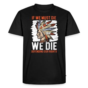 Si nous devons mourir, nous mourrons en défendant nos droits - T-shirt Premium bio Homme - noir - Devant - Nico (187cm)