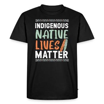 Indigenous Native Lives Matter Native American - Men's Premium Organic T-Shirt - black - Front - Nico (187cm)