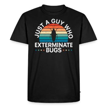Just A Guy Who Exterminate Bugs Pest Control - Men's Premium Organic T-Shirt - black - Front - Nico (187cm)