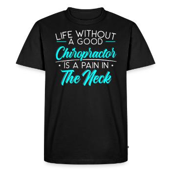 La vie sans chiropraticien est une douleur dans le cou - T-shirt Premium bio Homme - noir - Devant - Nico (187cm)