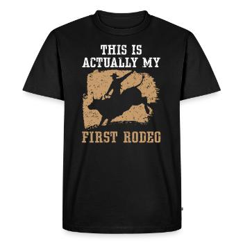 This Is Actually My First Rodeo Bull Riding - Men's Premium Organic T-Shirt - black - Front - Nico (187cm)
