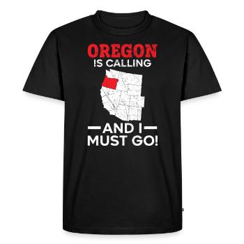 Oregon Is Calling And I Must Go America Oregonians - Men's Premium Organic T-Shirt - black - Front - Nico (187cm)