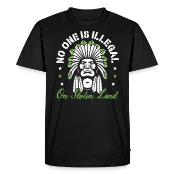 No One Is Illegal On Stolen Land Indigenous - Men's Premium Organic T-Shirt - black - Front - Nico (187cm)