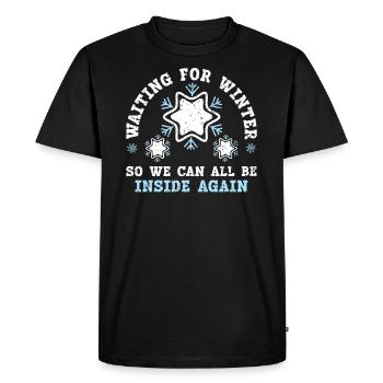 Attendre l’hiver pour que nous puissions tous être à nouveau à l’intérieur - T-shirt Premium bio Homme - noir - Devant - Nico (187cm)