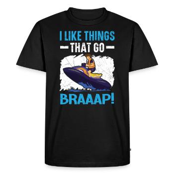 I Like Things That Go Braaap Jet Skiing Water - Men's Premium Organic T-Shirt - black - Front - Nico (187cm)