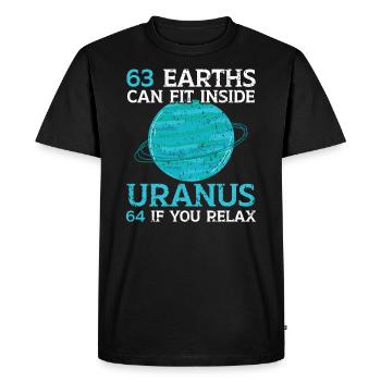 63 Earths Can Fit Inside Uranus 64 If You Relax - Men's Premium Organic T-Shirt - black - Front - Nico (187cm)