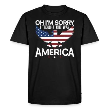 I'm Sorry I Thought This Was America Citizen Day - Men's Premium Organic T-Shirt - black - Front - Nico (187cm)