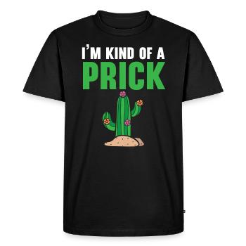 I'm Kind Of A Prick Succulent Cactus Plant Lady - Men's Premium Organic T-Shirt - black - Front - Nico (187cm)