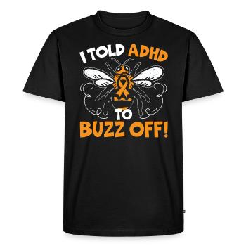 I Told ADHD To Buzz Off Embrace Neurodiversity Bee - Men's Premium Organic T-Shirt - black - Front - Nico (187cm)