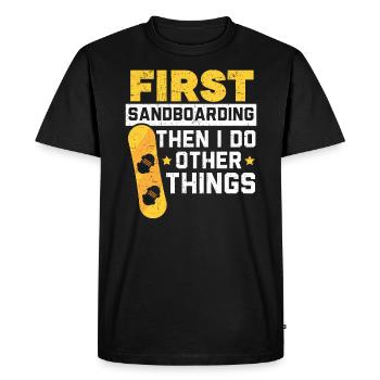 D'abord le sandboard puis je fais d'autres choses - T-shirt Premium bio Homme - noir - Devant - Nico (187cm)
