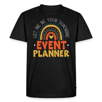 Let Me Be Your Sunshine Organizer Event Planner - Men's Premium Organic T-Shirt - black - Front - Nico (187cm)