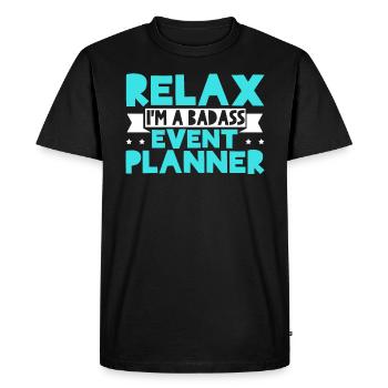 Relax I'm A Badass Event Planner Event Planning - Men's Premium Organic T-Shirt - black - Front - Nico (187cm)