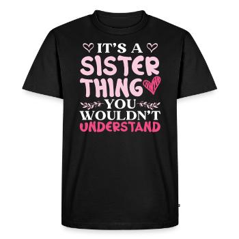 C’est une chose sœur que vous ne comprendriez pas - T-shirt Premium bio Homme - noir - Devant - Nico (187cm)