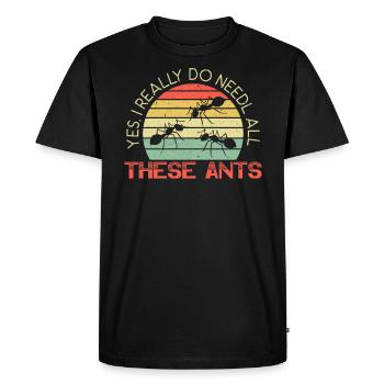 I Really Need All These Ants Ant Lover Insect - Men's Premium Organic T-Shirt - black - Front - Nico (187cm)