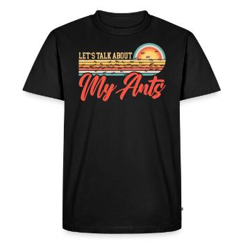 Let's Talk About My Ants Insect Ant Whisperer - Men's Premium Organic T-Shirt - black - Front - Nico (187cm)
