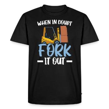 En cas de doute, déboursez-le travailleur opérateur de chariot élévateur - T-shirt Premium bio Homme - noir - Devant - Nico (187cm)