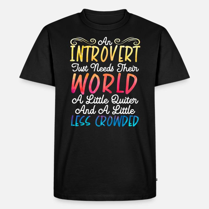 Introvert Personality Introversion Introverted - Men's Premium Organic T-Shirt - black