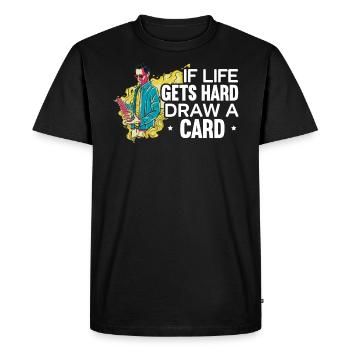 Si la vie devient difficile Tirage au sort Un jeu de cartes à collectionner - T-shirt Premium bio Homme - noir - Devant - Nico (187cm)