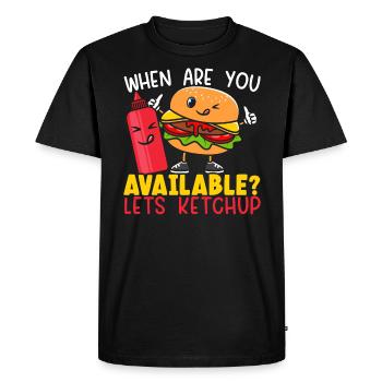 When Are You Available Lets Ketchup Food Hamburger - Men's Premium Organic T-Shirt - black - Front - Nico (187cm)