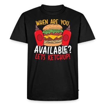 When Are You Available Lets Ketchup Food Hamburger - Men's Premium Organic T-Shirt - black - Front - Nico (187cm)